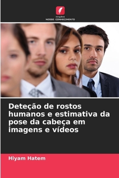 Paperback Deteção de rostos humanos e estimativa da pose da cabeça em imagens e vídeos [Portuguese] Book
