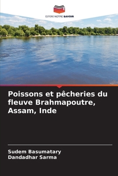 Paperback Poissons et pêcheries du fleuve Brahmapoutre, Assam, Inde [French] Book