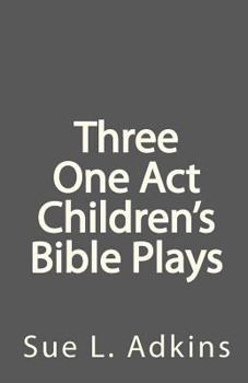 Paperback Three One Act Children's Bible Plays Book