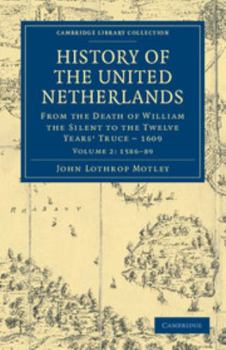 Paperback History of the United Netherlands: From the Death of William the Silent to the Twelve Years' Truce - 1609 Book