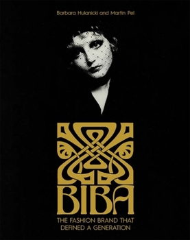 Hardcover Biba: The Fashion Brand That Defined a Generation Book