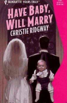 Have Baby Will Marry (Silhouette Yours Truly, #51)