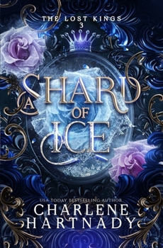 A Shard of Ice (The Lost Kings) - Book #3 of the Lost Kings