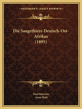 Paperback Die Saugethiere Deutsch-Ost-Afrikas (1895) [German] Book