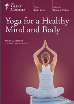 Unknown Binding The Great Courses: Yoga for a Healthy Mind and Body Book