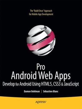 Paperback Pro Android Web Apps: Develop for Android Using Html5, CSS3 & JavaScript Book