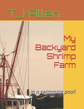 My Backyard Shrimp Farm: in a swimming pool!