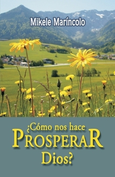 Paperback ¿Cómo nos hace prosperar Dios? [Spanish] Book