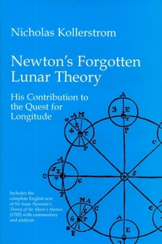 Hardcover Newton's Forgotten Lunar Theory: His Contribution to the Quest for Longitude Book