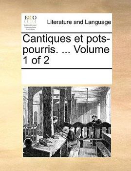 Paperback Cantiques et pots-pourris. ... Volume 1 of 2 [French] Book