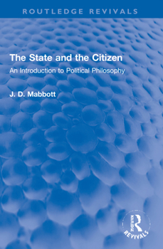 Paperback The State and the Citizen: An Introduction to Political Philosophy Book