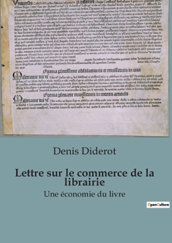 Paperback Lettre sur le commerce de la librairie: Quand le savoir devient une marchandise disputée [French] Book