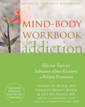 Paperback Mind-Body Workbook for Addiction: Effective Tools for Substance-Abuse Recovery and Relapse Prevention Book