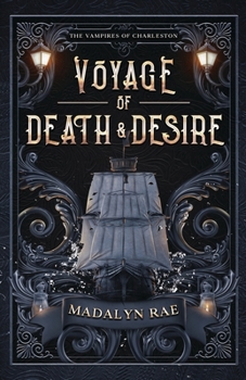 Voyage of Death and Desire: The Vampires of Charleston Book 1 - Book #1 of the Vampires of Charleston