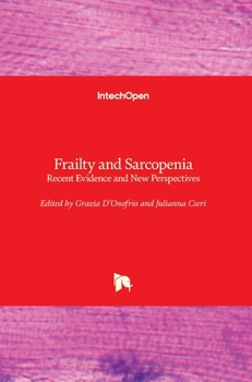 Hardcover Frailty and Sarcopenia: Recent Evidence and New Perspectives Book