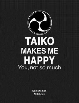 Composition Notebook: Composition book: (7,44x9,69) 120pages Wide Ruled Line Paper for Taiko Players & Lovers