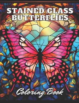 Paperback Stained Glass Butterflies Coloring Book: 100+ Amazing Coloring Pages for All Ages Book