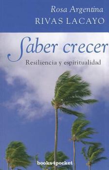 Paperback Saber Crecer: Resiliencia y Espiritualidad = Knowing How to Grow [Spanish] Book