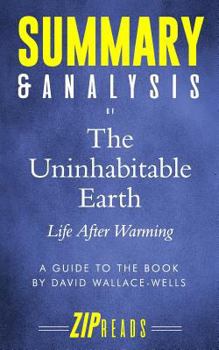Paperback Summary & Analysis of The Uninhabitable Earth: Life After Warming - A Guide to the Book by David Wallace-Wells Book