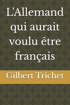 Paperback L'Allemand qui aurait voulu être français [French] Book