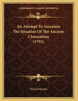 Paperback An Attempt To Ascertain The Situation Of The Ancient Clausentum (1792) Book