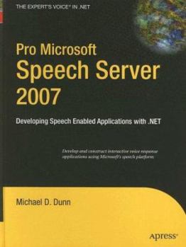 Hardcover Pro Microsoft Speech Server 2007: Developing Speech Enabled Applications with .NET Book