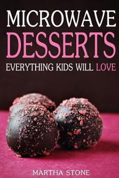 Paperback Microwave Desserts: Everything Kids Will Love Book