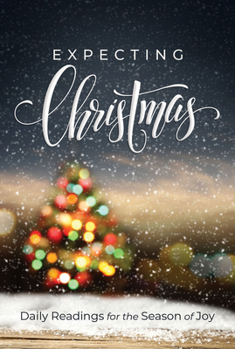 Paperback Expecting Christmas: Daily Readings for the Season of Joy Book