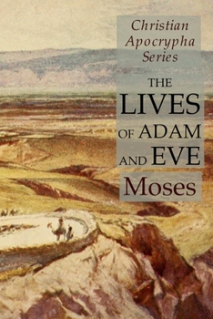 Paperback The Lives of Adam and Eve: Christian Apocrypha Series Book