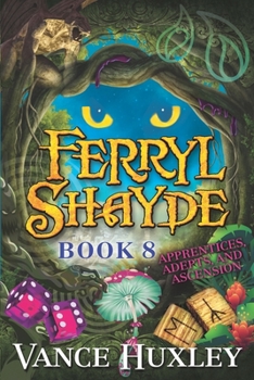 Paperback Ferryl Shayde - Book 8 - Apprentices, Adepts, and Ascension Book