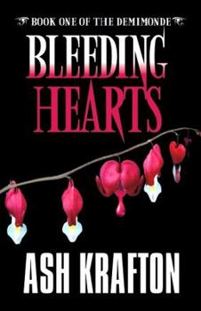 Bleeding Hearts: Book One of the Demimonde - Book #1 of the Demimonde