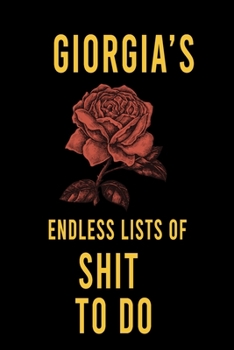 Giorgia's Endless Lists of Shit to do  : Lined Writing Notebook Journal with Personalized Name Quote, 120 Pages,(6x9), Simple Freen Flower With Black Text ... Women, School Teacher, mom, wife, aunt.