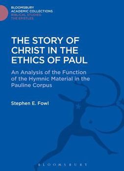 Hardcover The Story of Christ in the Ethics of Paul: An Analysis of the Function of the Hymnic Material in the Pauline Corpus Book