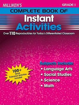 Paperback Milliken's Complete Book of Instant Activities - Grade 1: Over 110 Reproducibles for Today's Differentiated Classroom Book