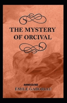 Paperback The Mystery of Orcival Annotated Book