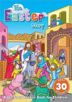 Paperback The Easter Story Sticker Book: Bible Story Sticker Book for Children Book