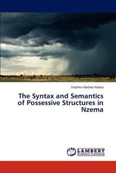 Paperback The Syntax and Semantics of Possessive Structures in Nzema Book