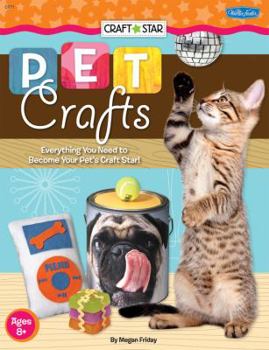 Pet Crafts: Everything you need to become your pet's craft star!