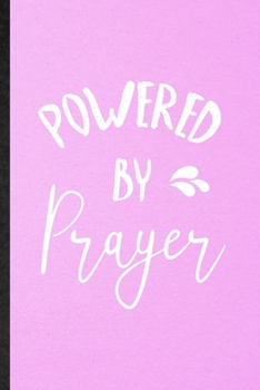 Powered by Prayer: Lined Notebook For Sunday Church Jesus. Funny Ruled Journal For Christian Faith Prayer. Unique Student Teacher Blank Composition/ Planner Great For Home School Office Writing