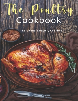 Paperback Poultry Cookbook: The Ultimate Poultry Cookbook Book