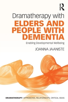 Paperback Dramatherapy with Elders and People with Dementia: Enabling Developmental Wellbeing Book