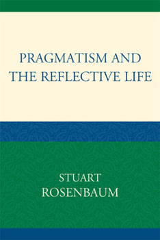 Paperback Pragmatism and the Reflective Life Book