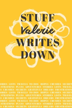 Stuff Valerie Writes Down: Personalized Journal / Notebook (6 x 9 inch) with 110 wide ruled pages inside [Mustard Yellow]