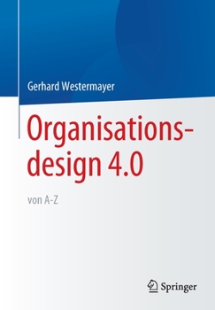 Paperback Organisationsdesign 4.0 Von A-Z. [German] Book