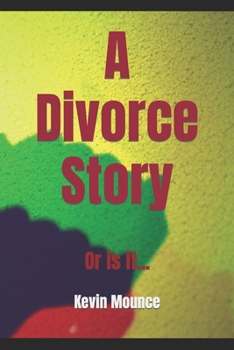 Paperback A Divorce Story: Or Is It... Book