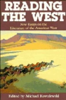 Reading the West: New Essays on the Literature of the American West (Cambridge Studies in American Literature and Culture)