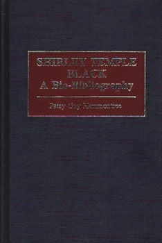 Hardcover Shirley Temple Black: A Bio-Bibliography Book