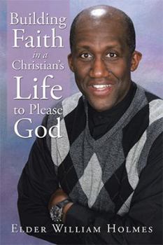 Paperback Building Faith in a Christian's Life to Please God Book