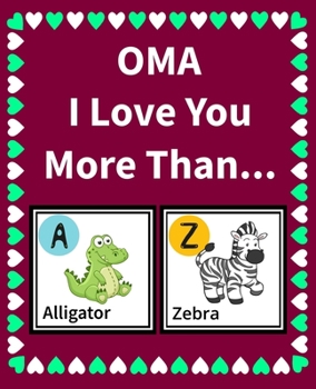 Paperback Oma I Love You More Than: Reasons Why I Love You Fill in the Blank Book