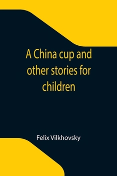 Paperback A China cup and other stories for children Book
